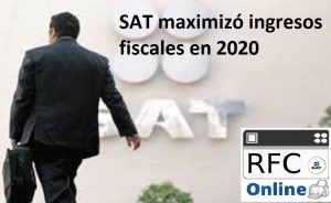 SAT maximizó ingresos fiscales en 2020